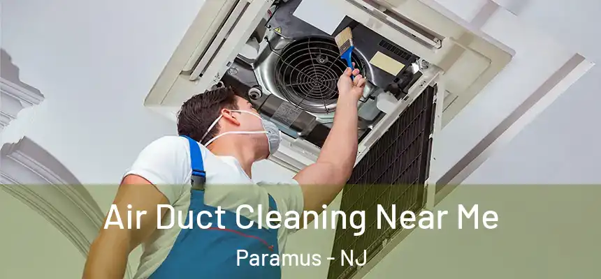 Air Duct Cleaning Near Me Paramus - NJ