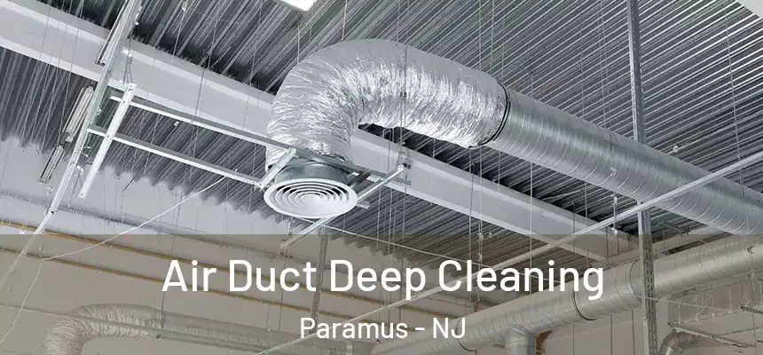 Air Duct Deep Cleaning Paramus - NJ
