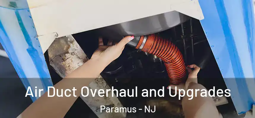  Air Duct Overhaul and Upgrades Paramus - NJ