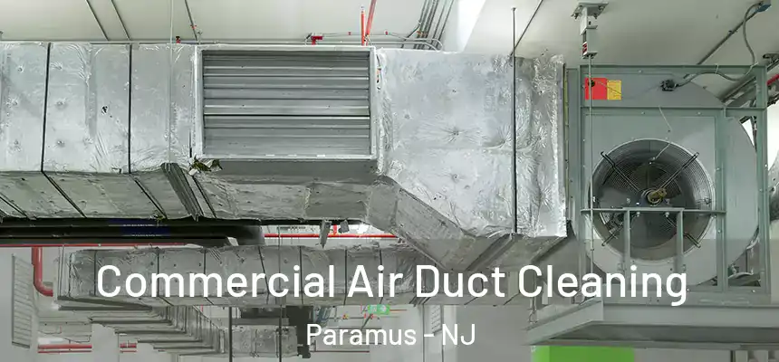  Commercial Air Duct Cleaning Paramus - NJ