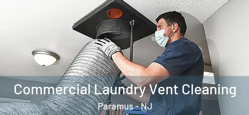  Commercial Laundry Vent Cleaning Paramus - NJ
