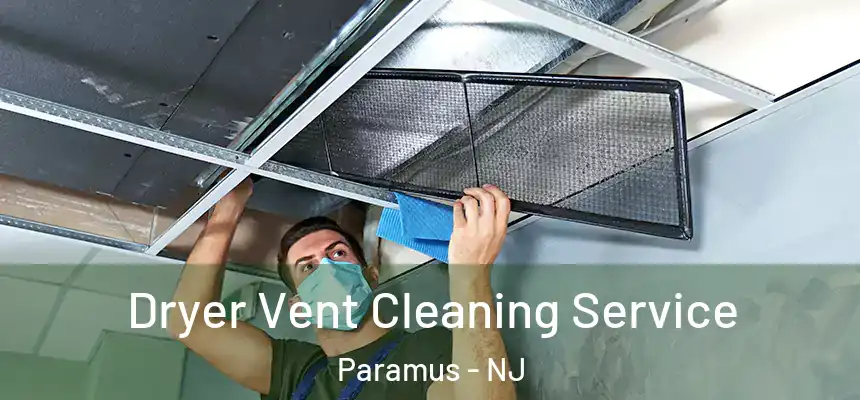  Dryer Vent Cleaning Service Paramus - NJ