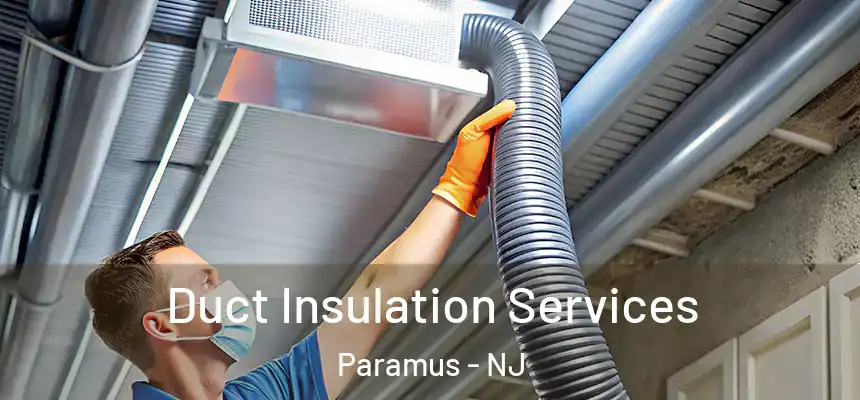  Duct Insulation Services Paramus - NJ