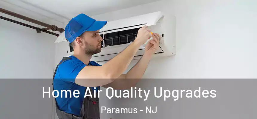 Home Air Quality Upgrades Paramus - NJ
