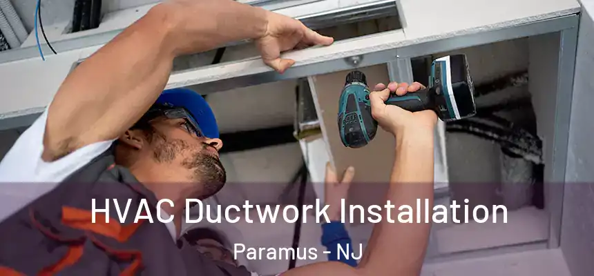  HVAC Ductwork Installation Paramus - NJ