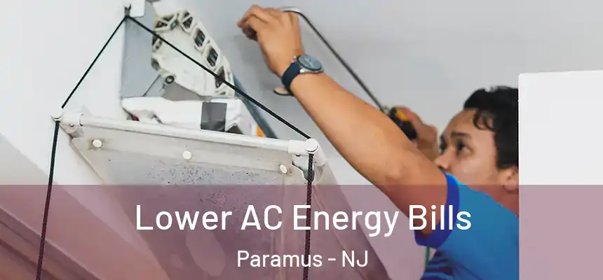  Lower AC Energy Bills Paramus - NJ
