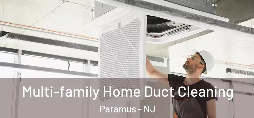  Multi-family Home Duct Cleaning Paramus - NJ