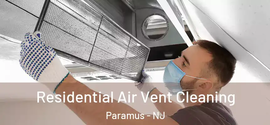 Residential Air Vent Cleaning Paramus - NJ