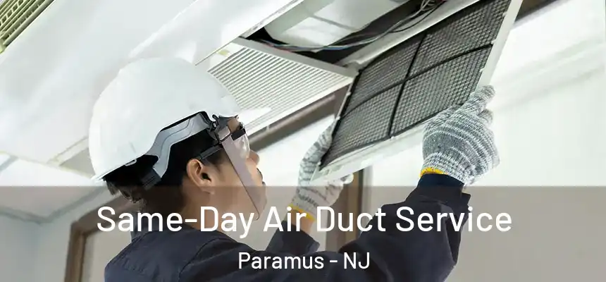 Same-Day Air Duct Service Paramus - NJ