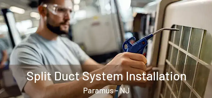  Split Duct System Installation Paramus - NJ