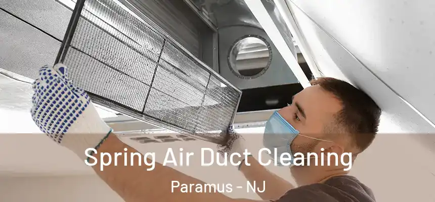  Spring Air Duct Cleaning Paramus - NJ